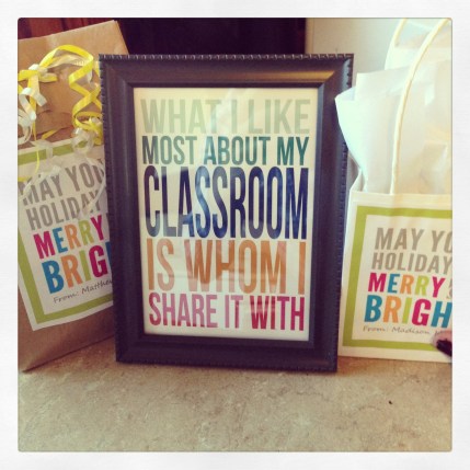 Classroom art printable in a cute frame I found at the dollar store. Gift bag tags I made to dress up simple candles in votive holders. (I'm all for the cheesy sayings this year)